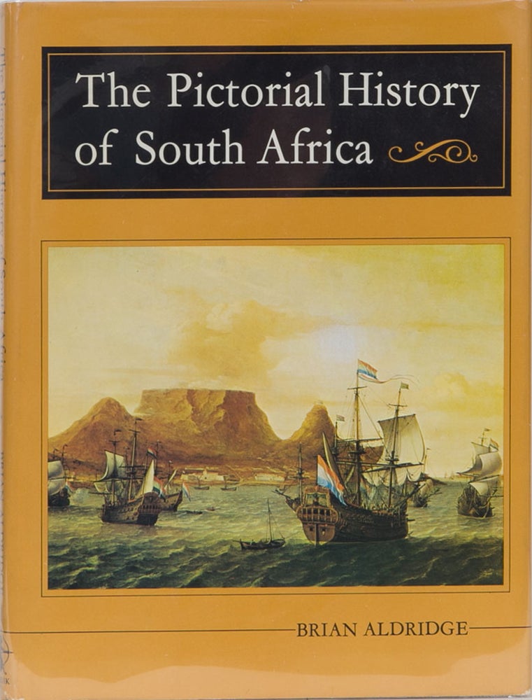 Item #4 Pictorial History of South Africa. Brian Aldridge.