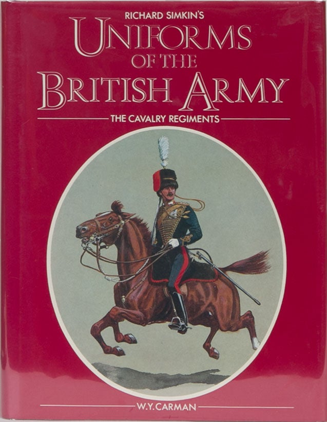 Item #41 Richard Simkin's Uniforms of the British Army - The Cavalry Regiments. W. Y. Carman.