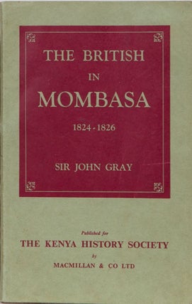 Item #66 The British in Mombasa 1824-1826. Sir John Gray