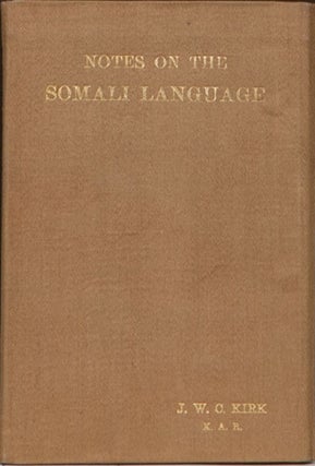 Item #88 Notes on the Somali Language. J. W. C. Kirk
