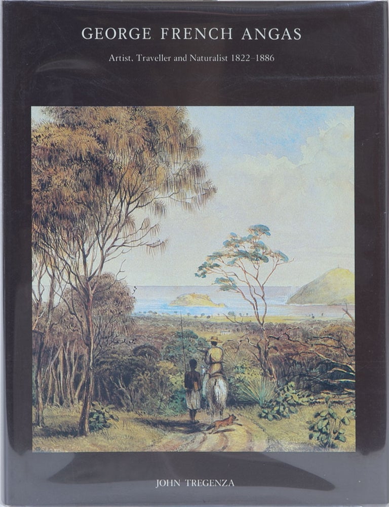 Item #144 George French Angas: Artist Traveller and Naturalist 1822-1886. J. Tregenza.