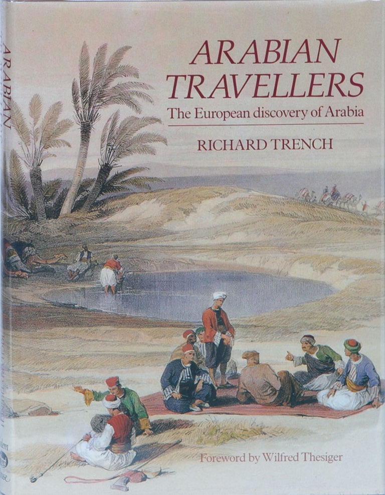 Item #145 Arabian Travellers: The European Discovery of Arabia. R. Trench.