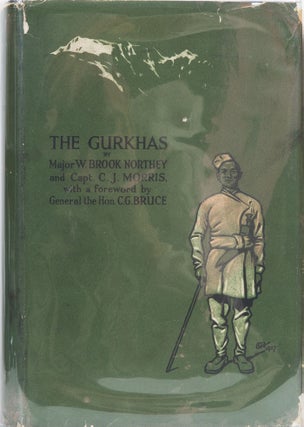 Item #250 The Ghurkas. W. Brook Northey, C. J. Morris