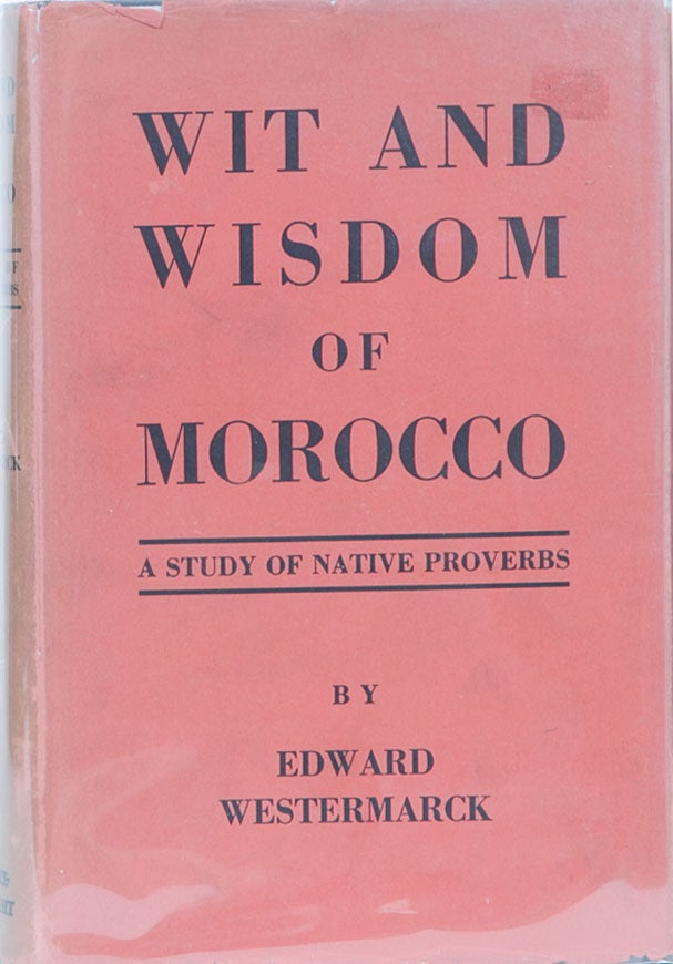 Item #282 Wit and Wisdom in Morocco. Edward Westermarck.