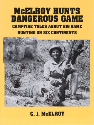 Item #327 McElroy Hunts Dangerous Game. CJ McElroy