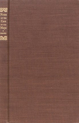 Item #532 Notes on the Care & Cataloguing of Old Maps. Lloyd A. Brown