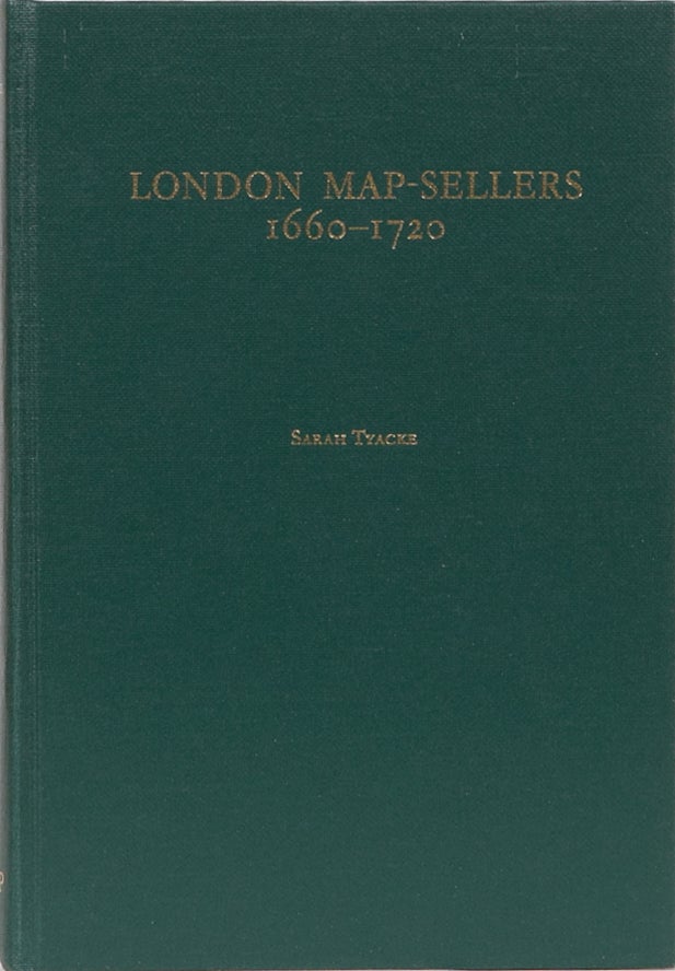 Item #546 London Map-Sellers 1660-1720. Sarah Tyacke.