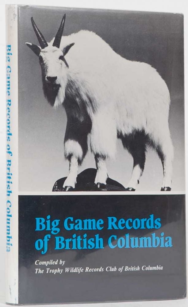 Item #622 Big Game Records of British Columbia. Trophy Wildlife Records of British Columbia.