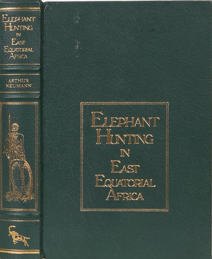 Item #960 Elephant Hunting in East Equatorial Africa. Arthur H. Neumann.