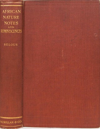 Item #1519 African Nature Notes and Reminiscences. F. C. Selous