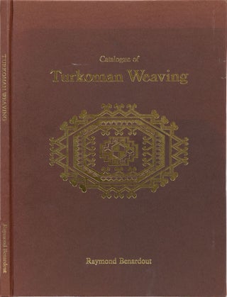 Item #1597 Catalogue of Turkoman Weaving. R. Benardout