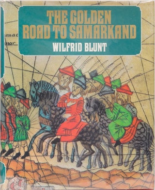 Item #1604 The Golden Road to Samarkand. Wilfrid Blunt