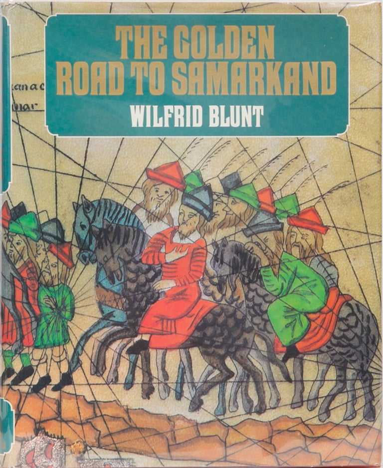 Item #1604 The Golden Road to Samarkand. Wilfrid Blunt.