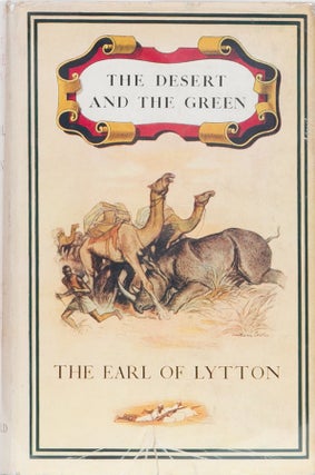 Item #1696 The Desert and the Green. Earl of Lytton