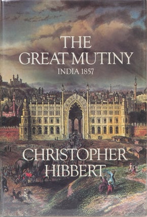 Item #1801 The Great Mutiny. C. Hibbert