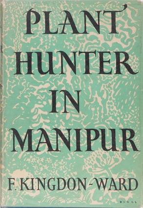 Item #1854 Plant Hunter in Manipur. F. U. Kingdon-Ward