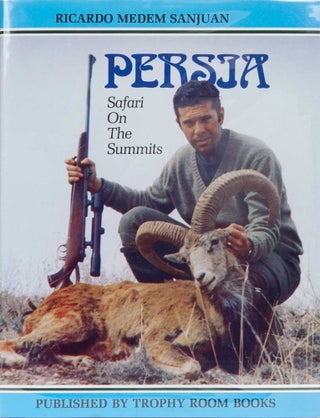 Item #1855 Persia, Safari on the Summits. Ricardo Medem
