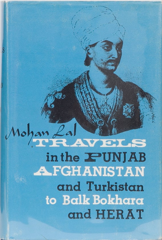 Item #1871 Travels in the Punjab, Afghanistan and Turkistan to Balk Bokhara. Mohan Lal.