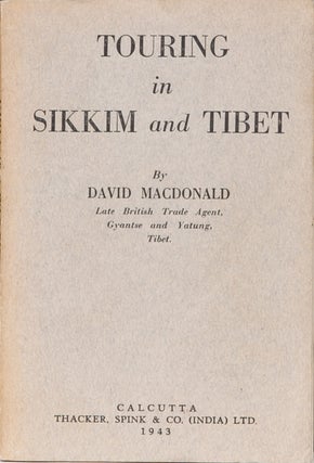 Item #1905 Touring in Sikkim and Tibet. David Macdonald