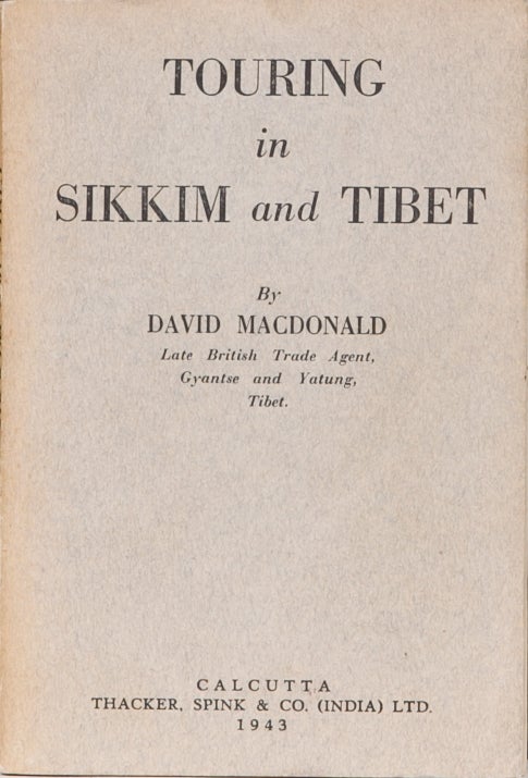 Item #1905 Touring in Sikkim and Tibet. David Macdonald.
