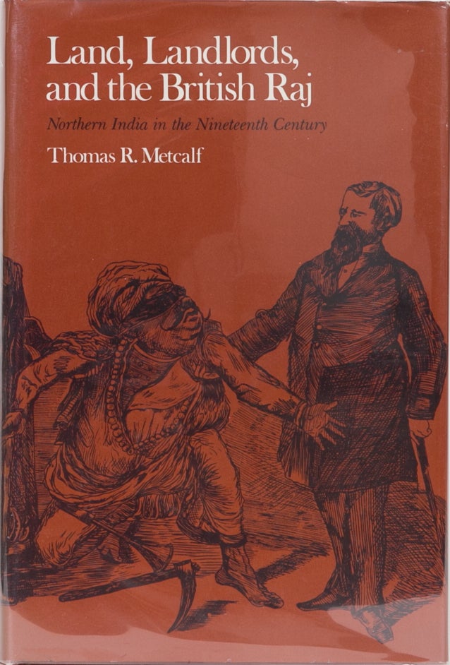 Item #1949 Land, Lanlords and the British Raj. Thomas R. Metcalf.
