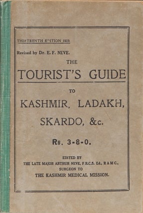 Item #1983 The Tourist's Guide to Kashmir, Ladakh, Skardo, &c. A. Neve