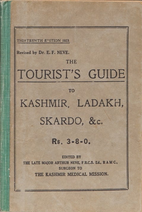 Item #1983 The Tourist's Guide to Kashmir, Ladakh, Skardo, &c. A. Neve.