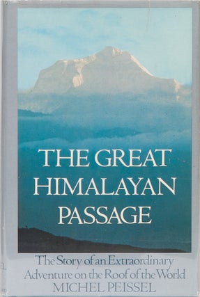 Item #2016 The Great Himalayan Passage. Michel Peissel