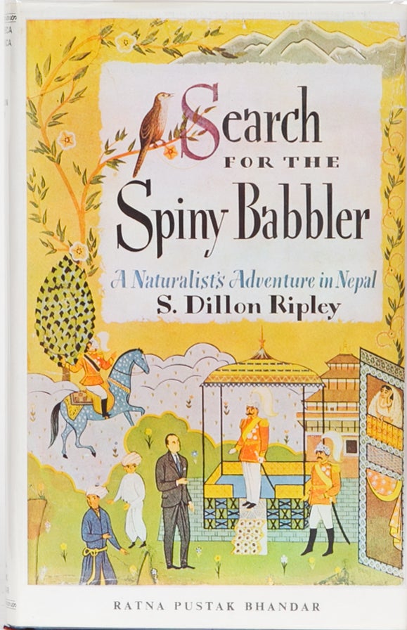 Item #2088 Search for the Spiny Babbler. S. Dillon Ripley.