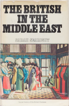 Item #2116 The British in the Middle East. Sarah Searight