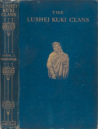 Item #2124 The Lushei Kuki Clans. Lt Col J. Shakeapear