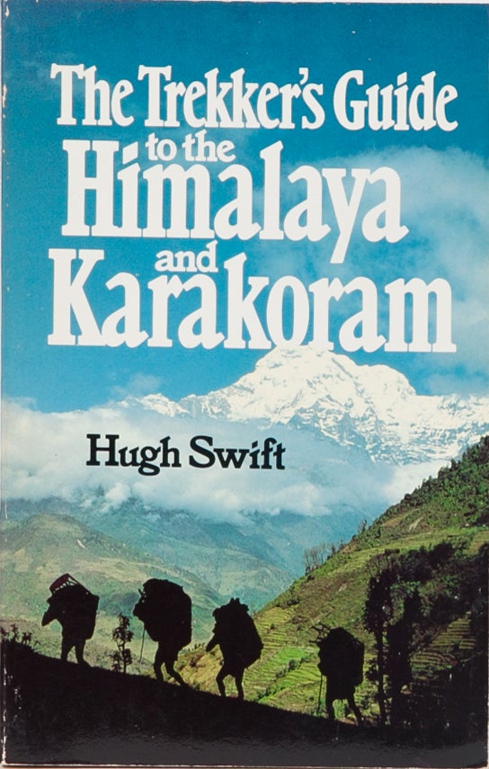 Item #2165 The Trekker's Guide to the Himalaya Karakoram. H. Swift.