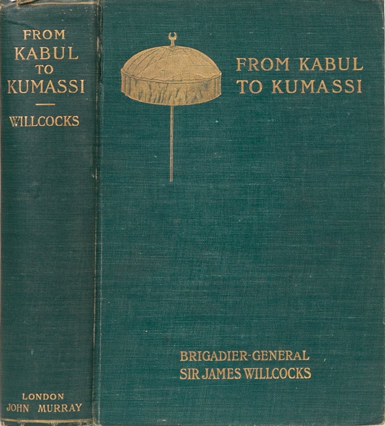 Item #2228 From Kabul to Kumassi. Brig General Sir James Willcocks.