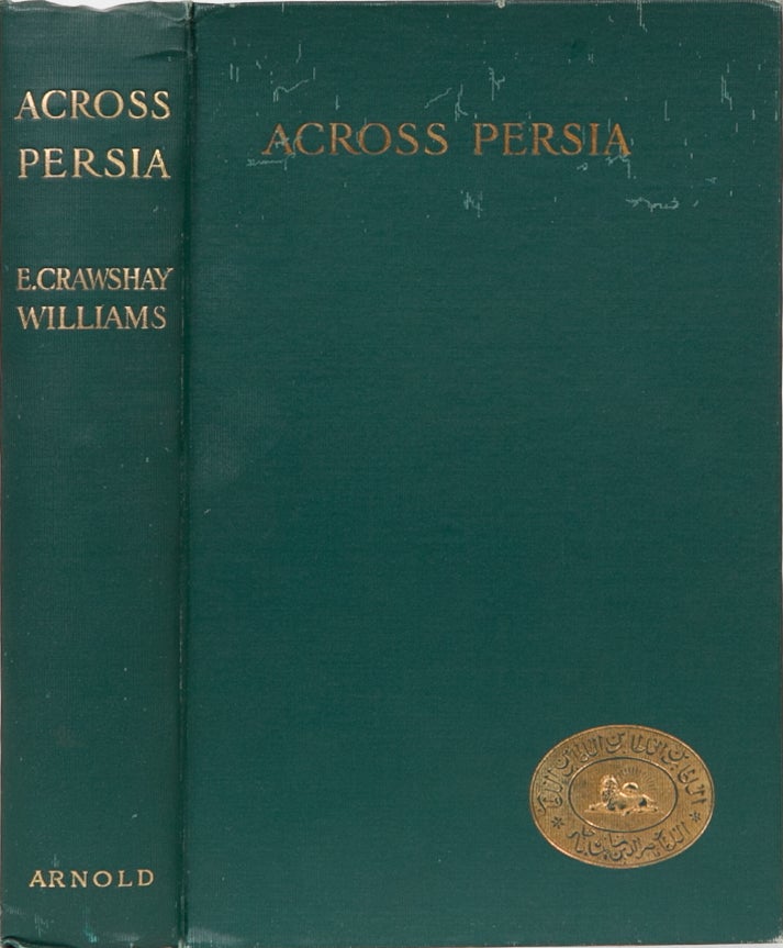 Item #2230 Across Persia. E. Crawshay Williams.