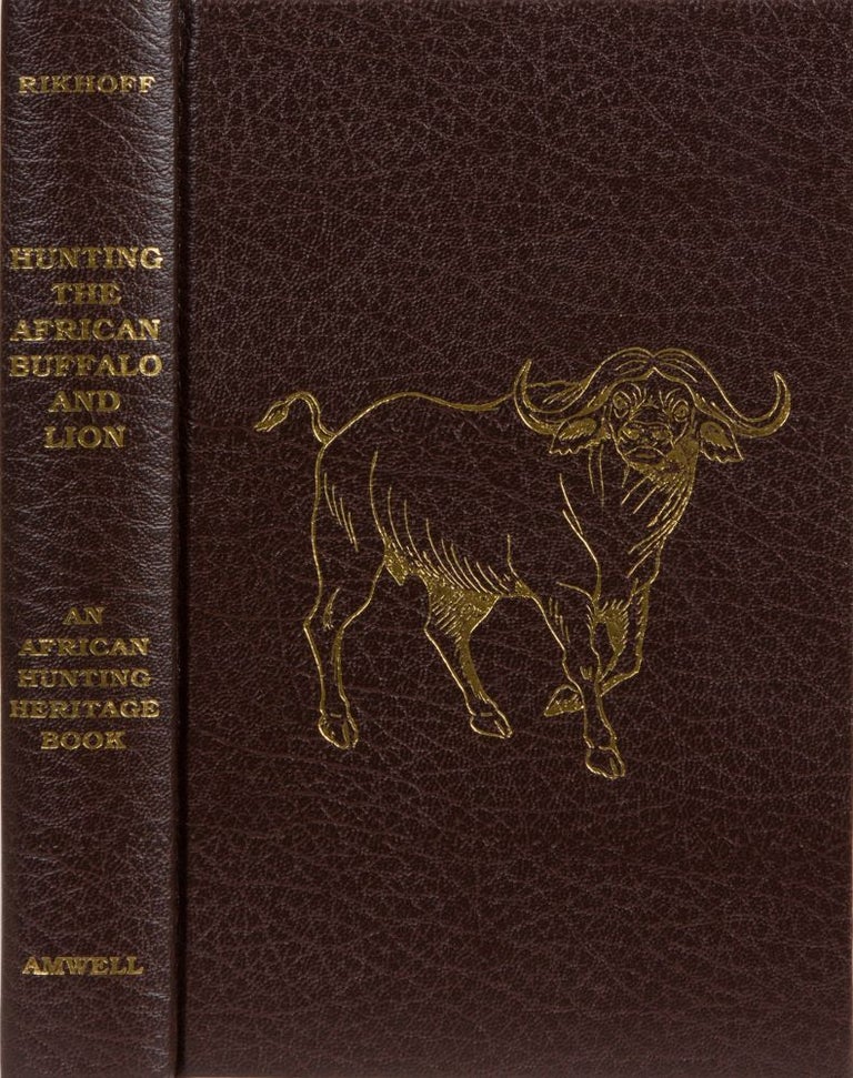Item #3048 Hunting the African Buffalo and Lion. Jim Rikhoff.