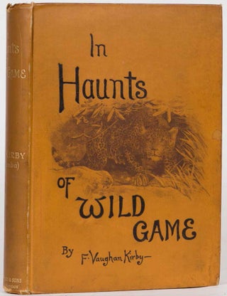 Item #3137 In Haunts of Wild Game. F. Vaughn Kirby