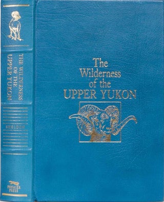 Item #3166 The Wilderness of the Upper Yukon. Charles Sheldon