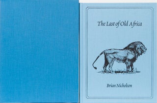 Item #3240 The Last of Old Africa. Brian Nicholson