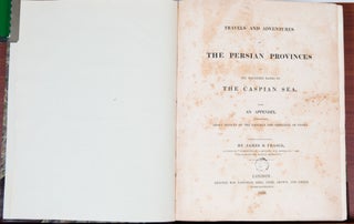 Travels and Adventures in the Persian Provinces of the Southern Banks of the Caspian Sea
