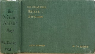 Item #3521 The Indian Field Shikar Book. W. S Burke
