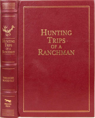 Item #3567 Hunting Trips of a Ranchman. Theodore Roosevelt