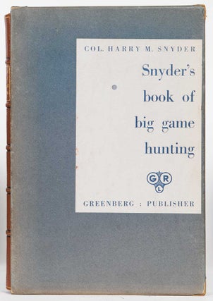 Item #3701 Snyder's Book of Big Game Hunting. Harry Snyder