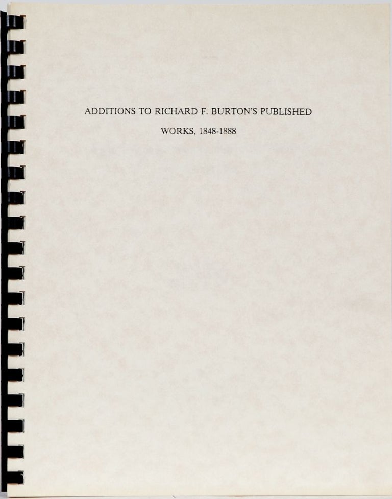 Item #3847 Additions to Richard F Burton's Published Works 1848-1888. B. Casari.