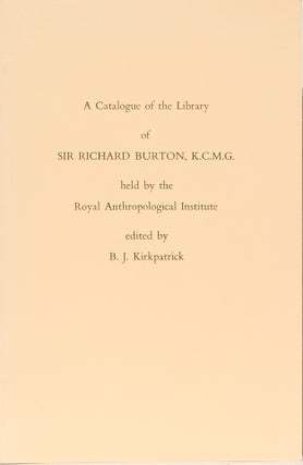 Item #3851 A Catalogue of the Library of Sir Richard Burton KCMG. B. Kirkpatrick