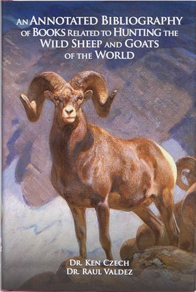 Item #3926 An Annotated Bibiography of Books related to Hunting the Wild Sheep and Goats of the...