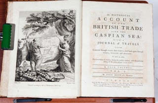 An historical account of the British Trade over the Caspian Sea