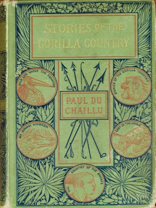 Item #4023 Stories of the Gorilla Country. Paul Du Chaillu