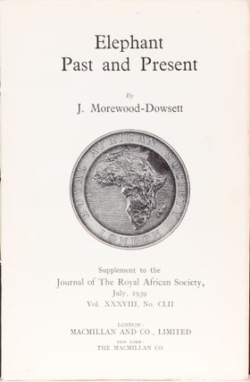 Item #4026 Elephant Past and Present. J. Morewood-Dowsett