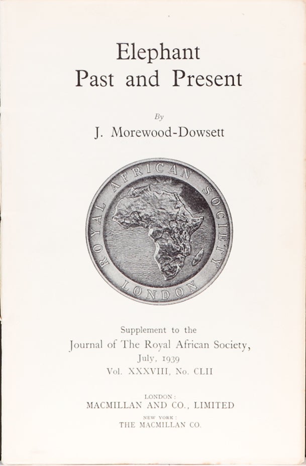 Item #4026 Elephant Past and Present. J. Morewood-Dowsett.