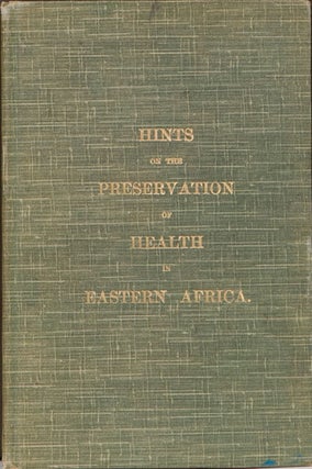 Item #4192 Hints on the Preservation of Health in Eastern Africa. Crown Agents of the Colonies